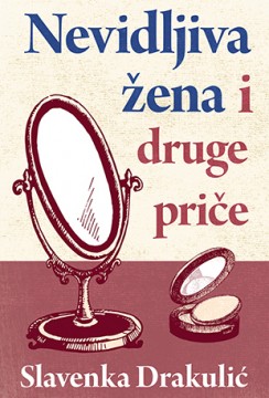 Nevidljiva žena i druge priče Slavenka Drakulić Priče
