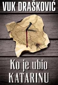 Ko je ubio Katarinu Vuk Drašković Domaći pisci