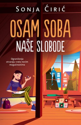 Osam soba naše slobode Sonja Ćirić Tinejdž Domaći autori Knjige za decu