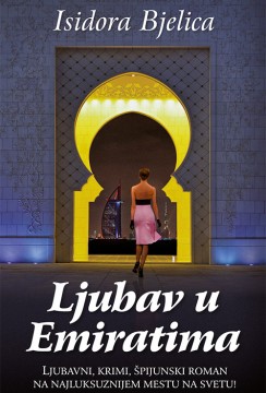 Ljubav u Emiratima Isidora Bjelica Domaći pisci