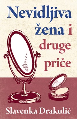 Nevidljiva žena i druge priče Slavenka Drakulić Priče