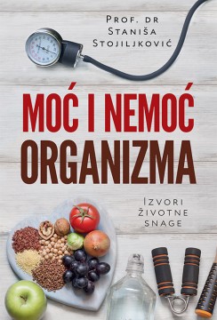 Moć i nemoć organizma Staniša Stojiljković Domaći pisci