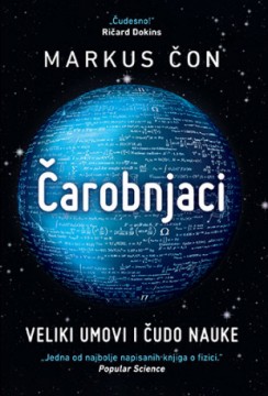 Čarobnjaci: Veliki umovi i čudo nauke Markus Čon Popularna nauka  Edukativni Publicistika