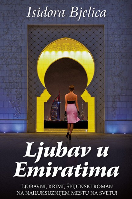 Ljubav u Emiratima Isidora Bjelica Domaći pisci