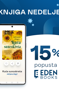 Knjiga nedelje na Eden Books  –  „Kuća suncokreta“ 15% popusta od 6. do 12. jula 2026. 