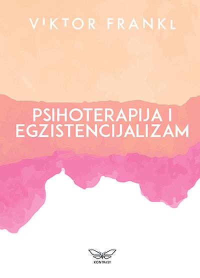 Psihoterapija i egzistencijalizam Viktor Frankl psihologija