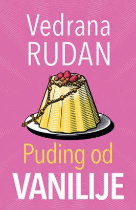 Puding od vanilije Vedrana Rudan Publicistika Priče