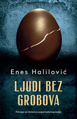 Ljudi bez grobova Enes Halilović Domaći pisci