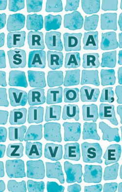 „Vrtovi, pilule i zavese“ Prikaz romana 