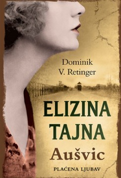 Elizina tajna – Aušvic, Plaćena ljubav Dominik V. Retinger Istorijski Drama