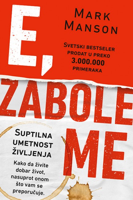 E, zabole me – Suptilna umetnost življenja Mark Manson Popularna psihologija