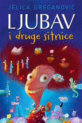 Ljubav i druge sitnice Jelica Greganović Domaći pisci