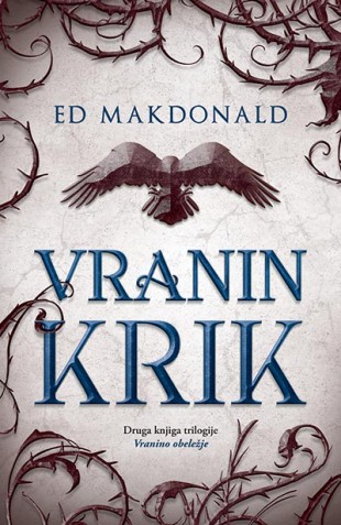 Vranin krik Ed Makdonald Epska fantastika