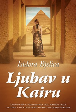 Ljubav u Kairu Isidora Bjelica Domaći pisci