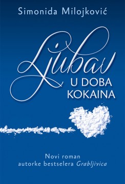 Ljubav u doba kokaina Simonida Milojković Domaći pisci