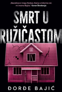 Smrt u ružičastom Đorđe Bajić Trileri Domaći autori Kriminalistički