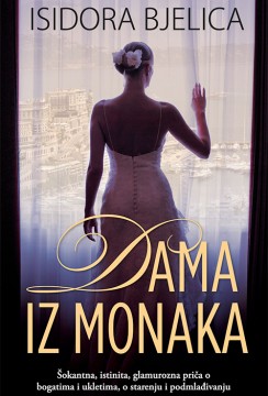 Dama iz Monaka Isidora Bjelica Domaći pisci
