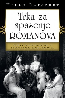 Trka za spasenje Romanova Helen Rapaport Publicistika