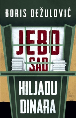 Jebo sad hiljadu dinara Boris Dežulović Drama