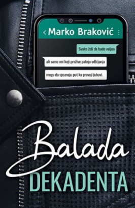 Balada dekadenta Marko Braković Ljubavni Domaći autori